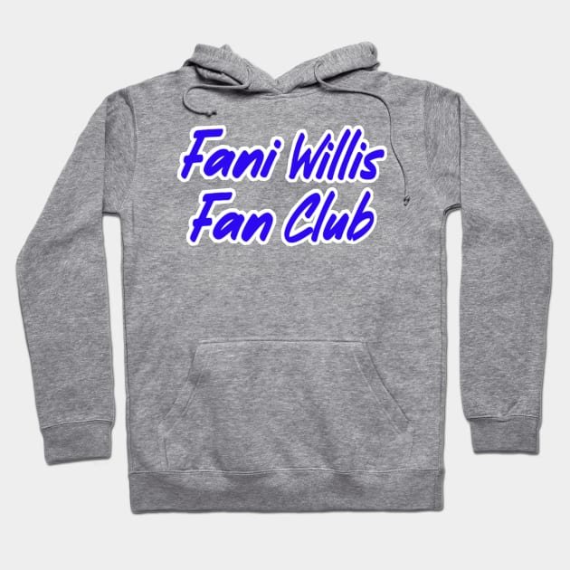 Fani Willis Fan Club - Front Hoodie by SubversiveWare